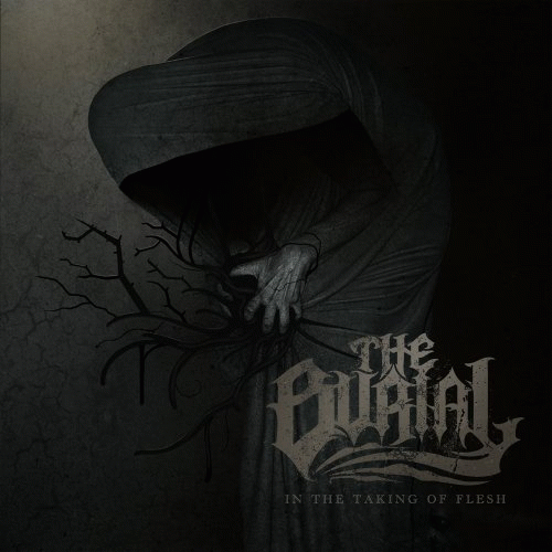 The Burial : In the Taking of Flesh